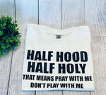 Load image into Gallery viewer, Half Hood Half Holy T-Shirt
