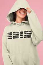 Load image into Gallery viewer, Good Things Are Coming Hoodie
