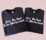 Cargar imagen en el visor de la galería, Ain&#39;t No Hood Like Motherhood Sweatshirt
